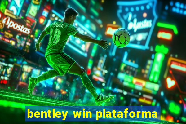 bentley win plataforma