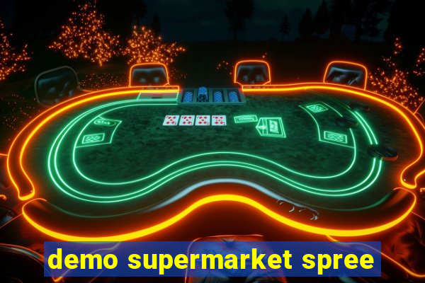 demo supermarket spree