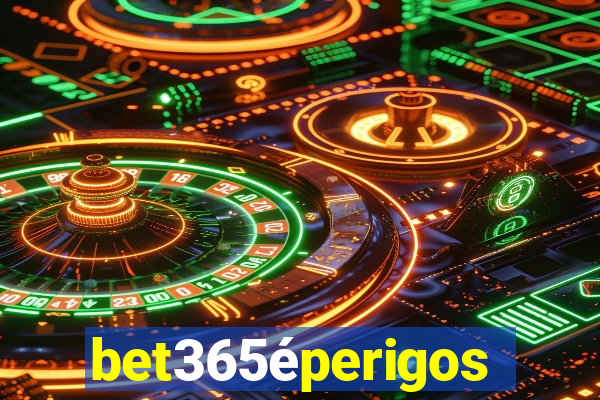 bet365éperigoso