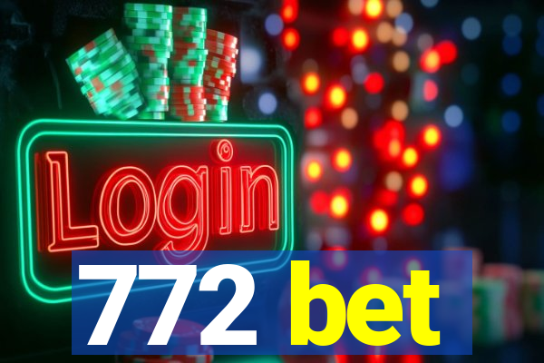 772 bet