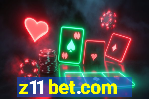 z11 bet.com