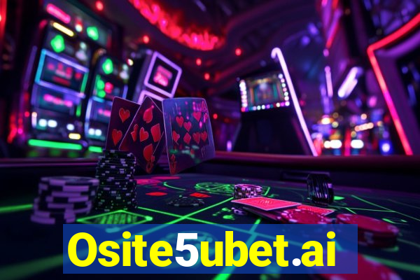 Osite5ubet.ai