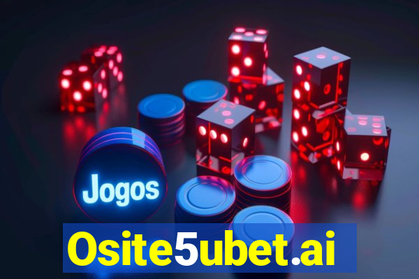 Osite5ubet.ai