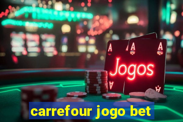 carrefour jogo bet