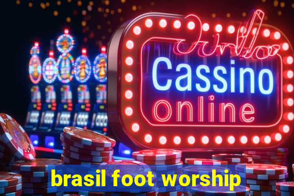 brasil foot worship