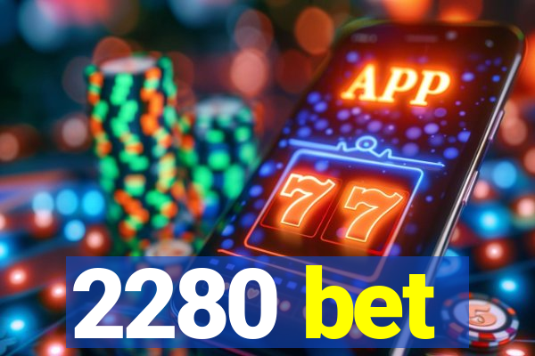 2280 bet