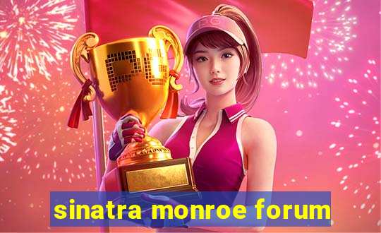 sinatra monroe forum