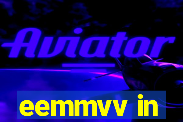 eemmvv in