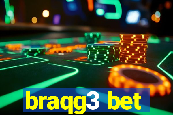 braqg3 bet