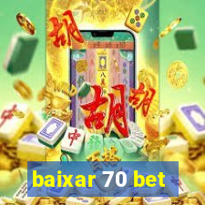 baixar 70 bet