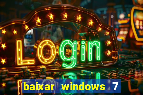 baixar windows 7 ultimate 64 bits com todos os drivers