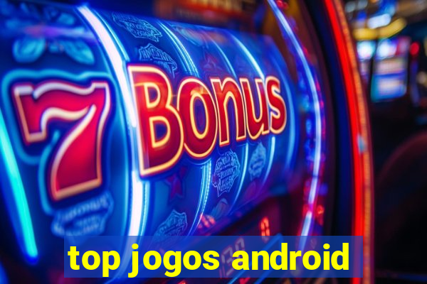 top jogos android