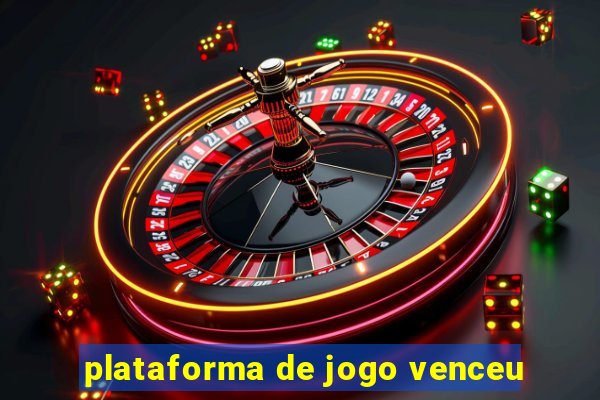 plataforma de jogo venceu