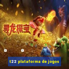 t22 plataforma de jogos