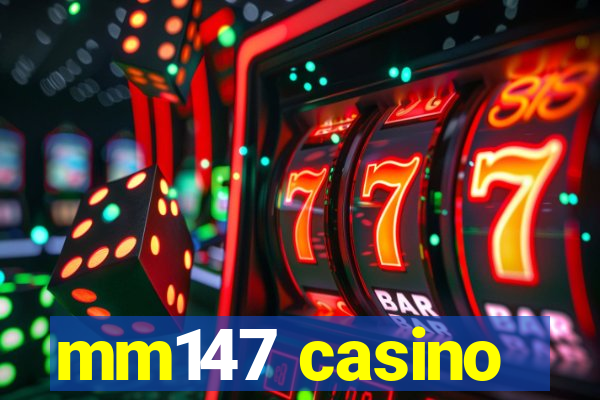 mm147 casino