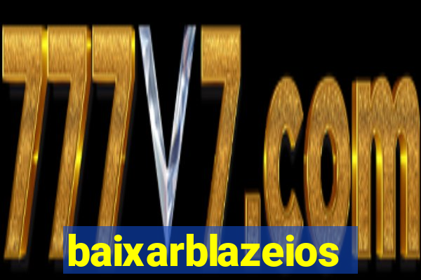 baixarblazeios