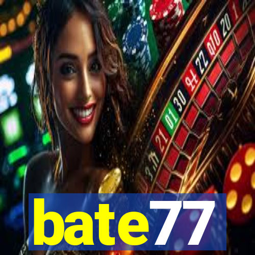 bate77