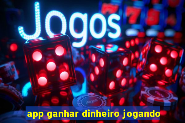 app ganhar dinheiro jogando