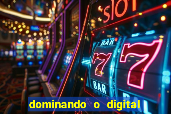 dominando o digital definitivo reclame aqui