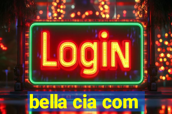 bella cia com