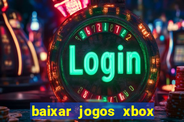 baixar jogos xbox 360 usando utorrent