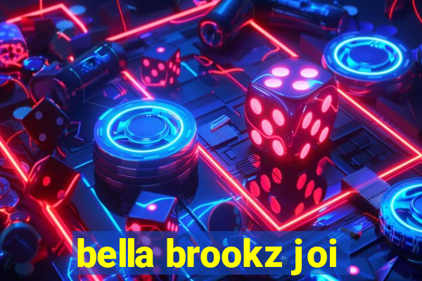 bella brookz joi