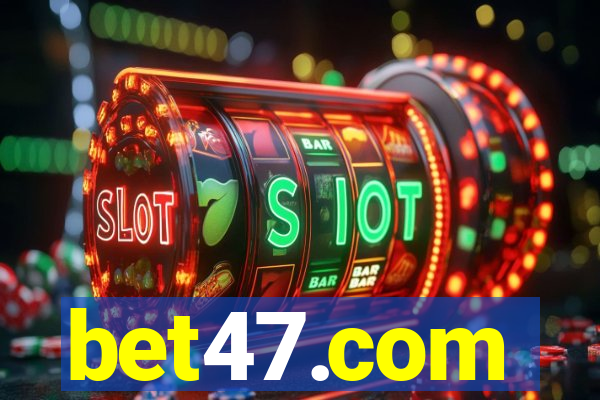 bet47.com