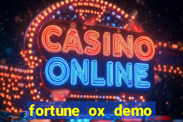 fortune ox demo grátis tigre