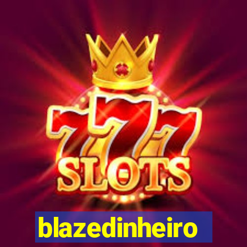 blazedinheiro