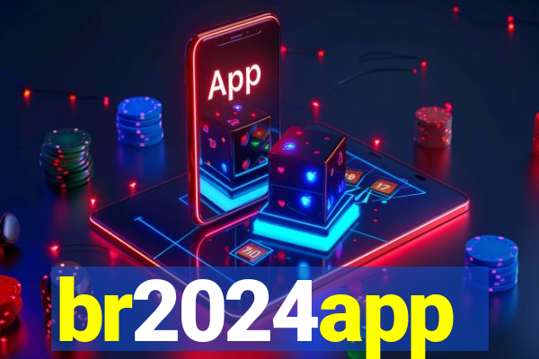 br2024app