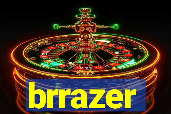 brrazer