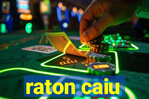 raton caiu