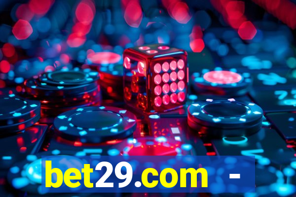 bet29.com - caça-níqueis online cassino