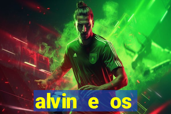 alvin e os esquilos 3 filme completo dublado