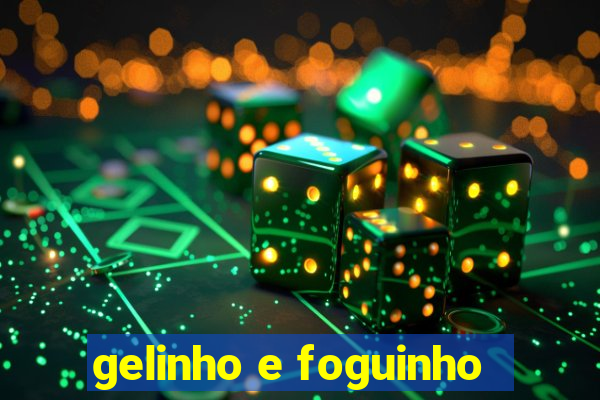 gelinho e foguinho