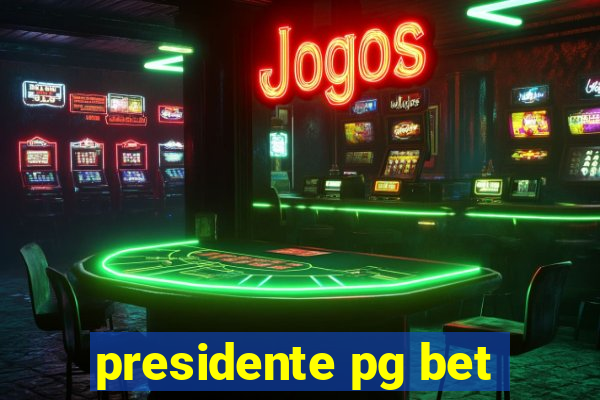 presidente pg bet