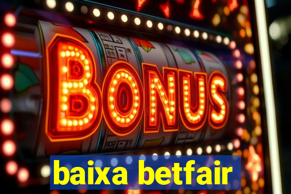 baixa betfair