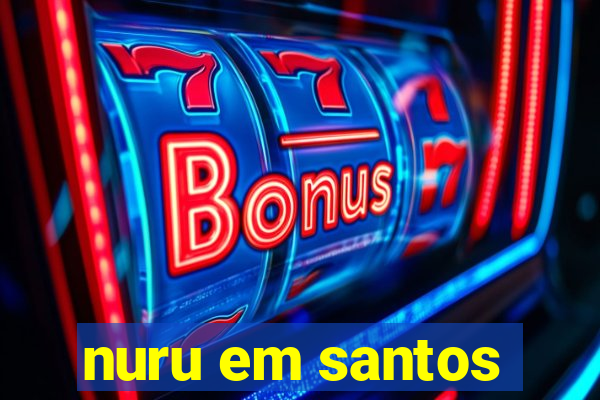 nuru em santos