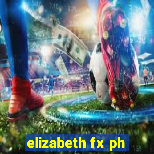 elizabeth fx ph