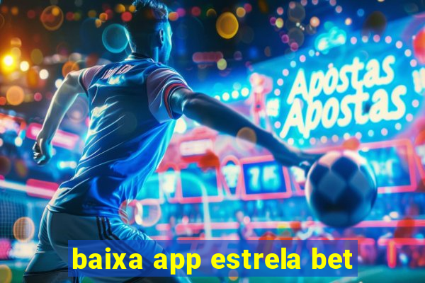 baixa app estrela bet