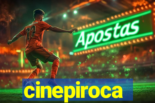 cinepiroca