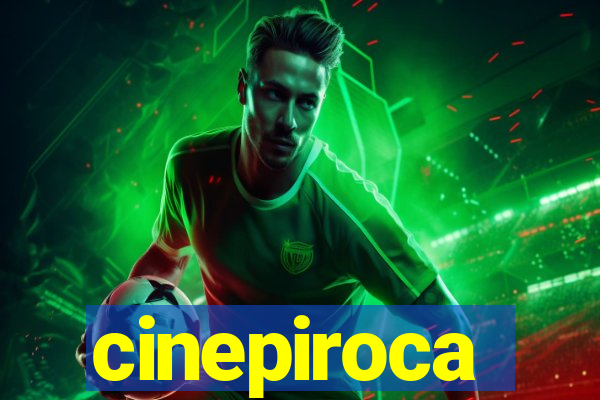 cinepiroca