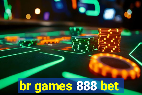 br games 888 bet