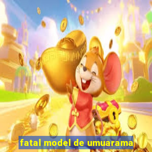 fatal model de umuarama