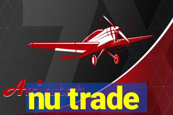 nu trade