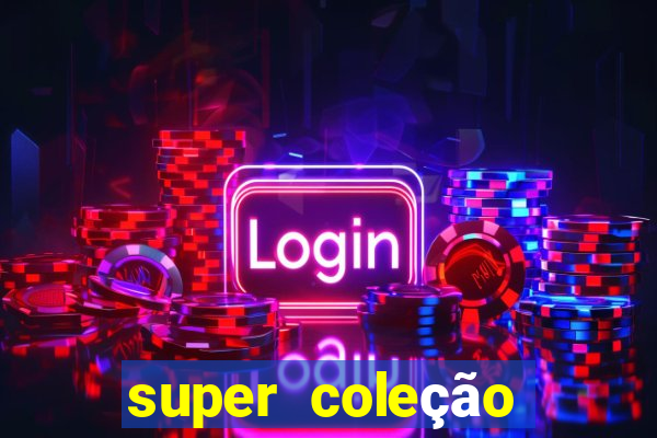 super coleção 7784 jogos download