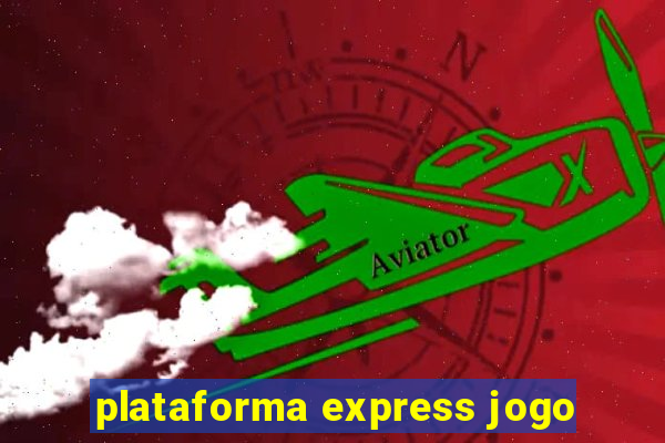 plataforma express jogo