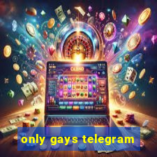 only gays telegram