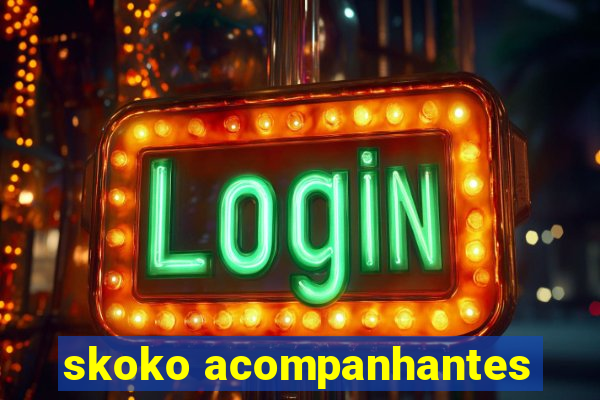 skoko acompanhantes