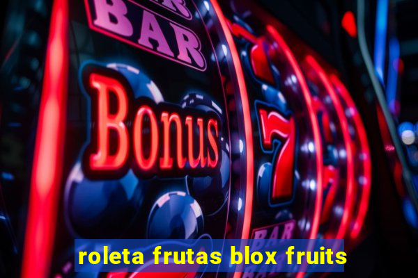 roleta frutas blox fruits